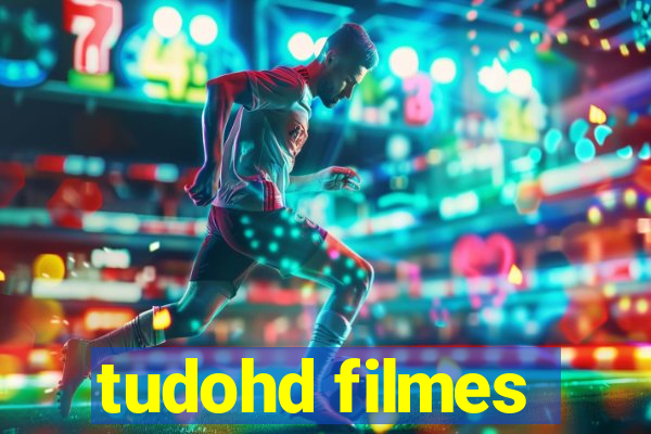 tudohd filmes